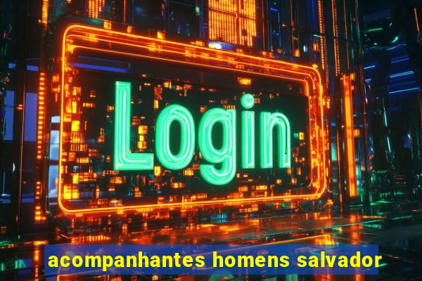 acompanhantes homens salvador